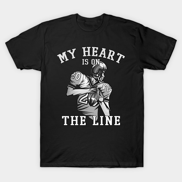 My Heart Is On The Line Football Offensive Lineman T-Shirt by lenaissac2